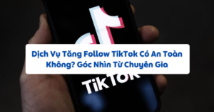 Mua Follow TikTok Có Bị Tụt Không? Nguyên Nhân Và Cách Khắc Phục